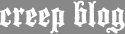creep blog